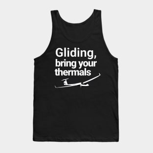 Gliding, bring your thermals Tank Top